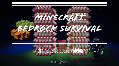 Survival Tecnico Granja De Calabazas Y Melones Minecraft Bedrock