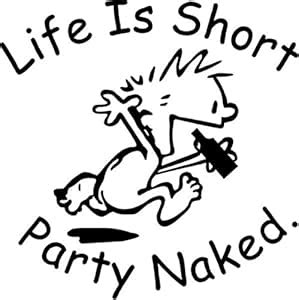 Amazon Funny Life Is Short Party Naked Vinyl Decal Sticker 8