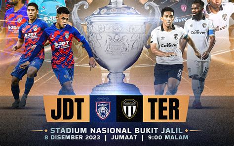 Info Siaran Langsung Final Piala Malaysia Jdt Vs Terengganu Live