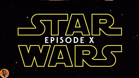 Star Wars Episode 10 Reportedly Happening Youtube