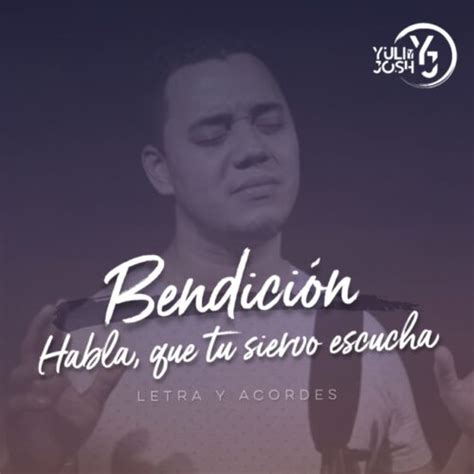 Bendici N Habla Que Tu Siervo Escucha Web Oficial Yuli Y Josh