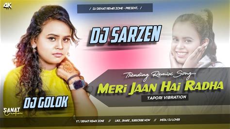 Dj Sarzen Parsonal Song Meri Jaan Hai Radha Edm Trance Tapori Dance