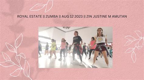 Royal Estate Zumba Aug Zin Justine M Amutan Youtube