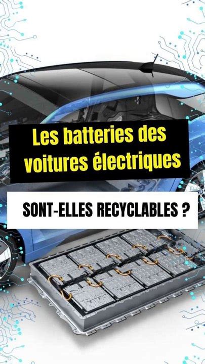 Les batteries des voitures électriques sont elles recyclables