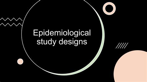 Epidemiological Study Designs Part Ipptx