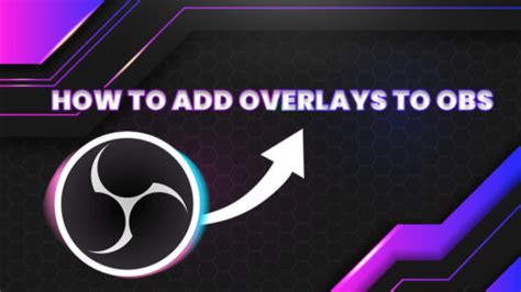 Add Overlays To Obs In Minutes No Bs Guide