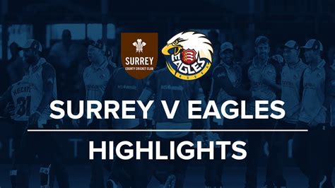 Match Highlights Surrey V Essex Eagles Youtube