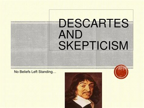 Ppt Descartes And Skepticism Powerpoint Presentation Free Download