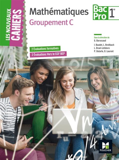 Les Nouveaux Cahiers MATHEMATIQUES 1re BAC PRO Groupement C