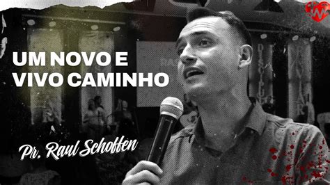 UM NOVO E VIVO CAMINHO Pr Raul Schoffen Culto de Celebração