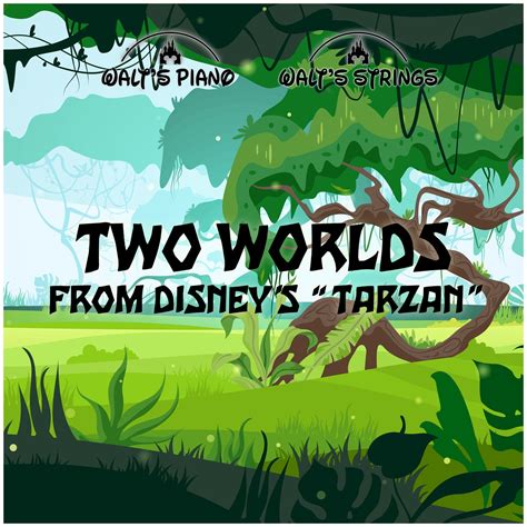 Two Worlds (From Disney's, "Tarzan") by Walt's Piano and Walt's Strings ...