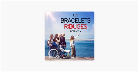 Les Bracelets Rouges Saison Sur Itunes