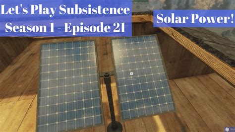 Let S Play Subsistence Season 1 Episode 21 Solar Power YouTube