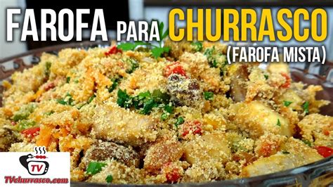 Como Fazer A Melhor Farofa Para Churrasco Farofa Mista Tv Churrasco