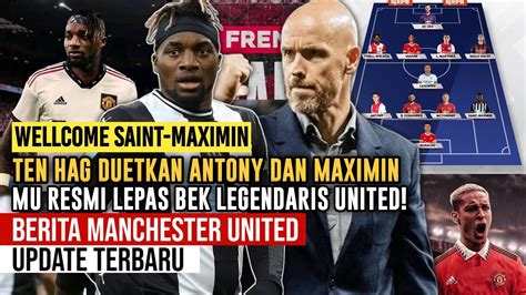 DONE DEAL WELCOME MAXIMIN TRANSFER PEMAIN BARU MU TEN HAG LENGKAPI