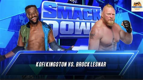 Wwe K Live Event Smack Down Kofi Kingston Vs Brock Lesnar