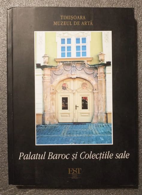 Muzeul De Arta Timi Oara Palatul Baroc I Colec Iile Sale