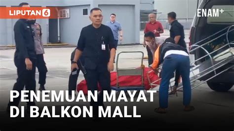 Mayat Seorang Pria Ditemukan Mengenaskan Di Balkon Mall Diduga Jatuh