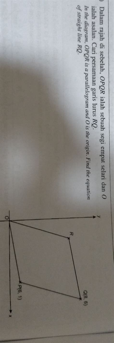 Solved Dalam Rajah Di Sebelah O P Q R Ialah Sebuah Segi Empat Selari