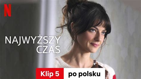 Najwyższy czas Klip 5 Zwiastun po polsku Netflix YouTube