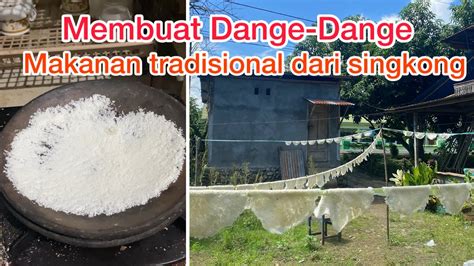 membuat dange dange makanan tradisional  terbuat  singkong
