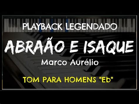 Abraão e Isaque PLAYBACK LEGENDADO no Piano TOM MASCULINO Eb