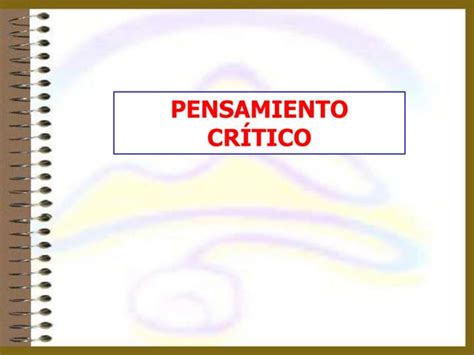 Pensamiento CrÍtico Ppt