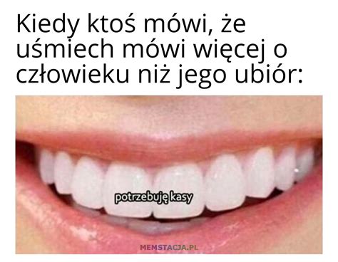 Uśmiech mówi więcej o człowieku memstacja pl