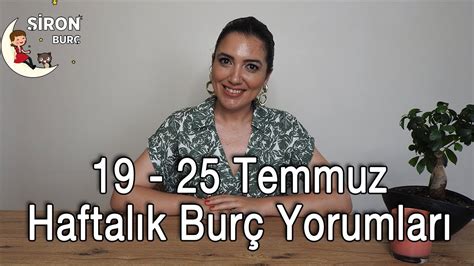 19 TEMMUZ HAFTASI HAFTALIK BURÇ YORUMLARI TÜM BURÇLAR YouTube