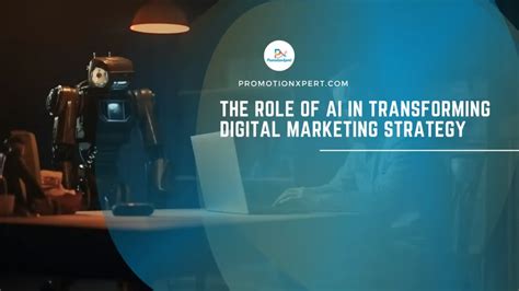 Transforming The Digital Marketing Strategy On AI