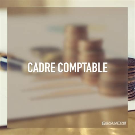 Cadre comptable Métier formation salaires Guide metiers ma