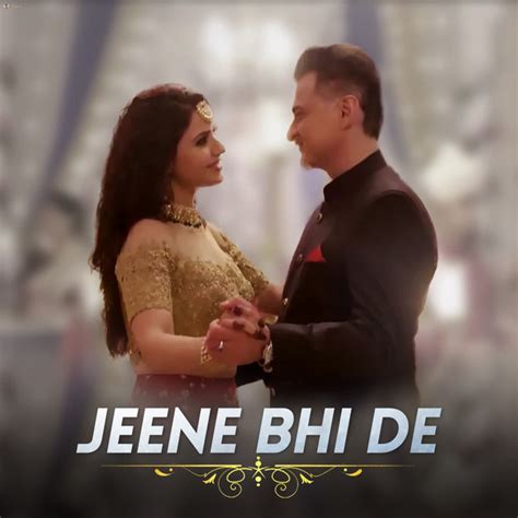 Jeene Bhi De Song And Lyrics By Yasser Desai Harish Sagane Spotify