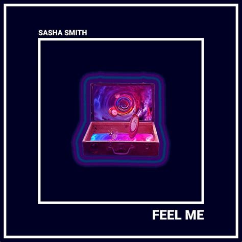 Sasha Smith – Feel Me Lyrics | Genius Lyrics