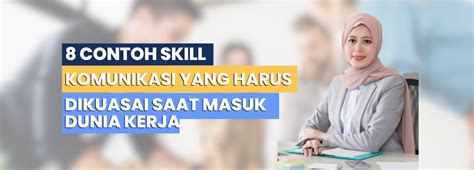 Contoh Skill Komunikasi Yang Harus Kamu Kuasai Saat Memasuki Dunia Kerja