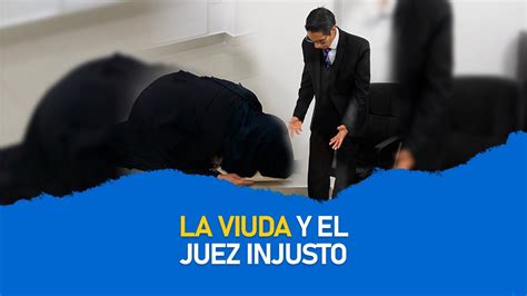 La Viuda Y El Juez Injusto No Te Canses De Orar Historias B Blicas