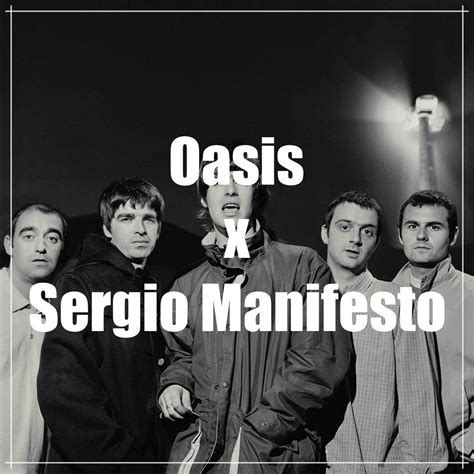 Oasis Columbia Re Edit 2018 Sergio Manifesto