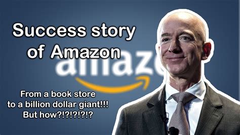 Success Story Of Amazon How Did Amazon Become So Successful Youtube