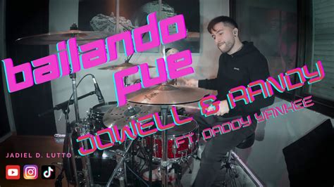 Bailando Fue Jowell Randy Ft Daddy Yankee Drum Cover Youtube