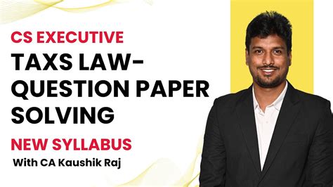 CS Executive Tax Laws New Syllabus Question Paper Solving LIVE