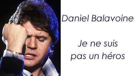 Daniel Balavoine Je Ne Suis Pas Un H Ros Paroles Youtube