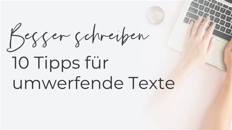 10 1 Tipps Mit Denen Du Ganz Leicht Website Und Blog Texte Schreibst