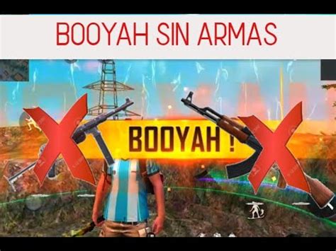 Como Hacer Booyahs Sin Utilizar Ningun Arma En Free Fire Final