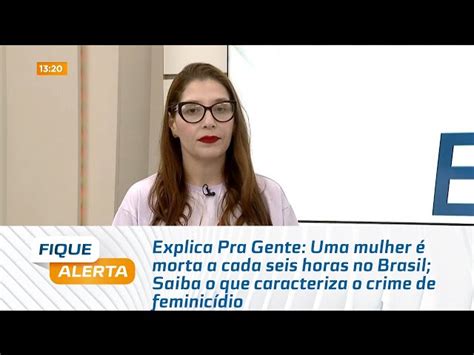 Uma mulher é morta a cada seis horas no Brasil Saiba o que caracteriza