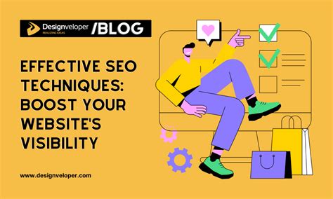 Effective Seo Techniques Boost Your Websites Visibility Designveloper