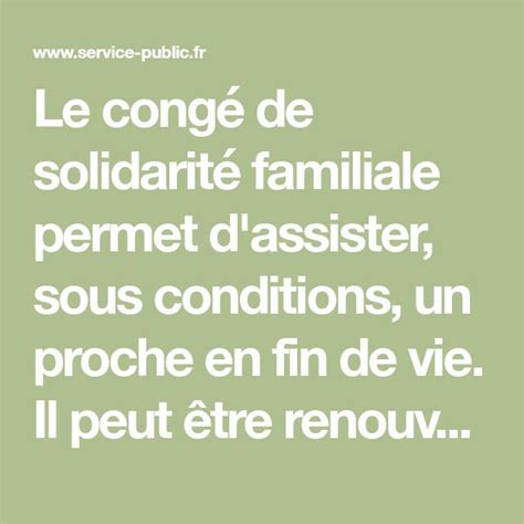 Le congé de solidarité familiale permet d assister sous conditions un