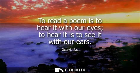 To Read A Poem Is To Hear With Eyes And See With Ears