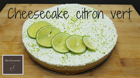 Recette Cheesecake Citron Vert Sans Cuisson YouTube