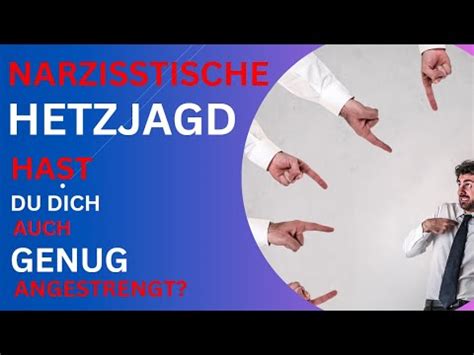 Narzisstische HETZJAGD Hast Du Dich Auch Genug Angestrengt YouTube