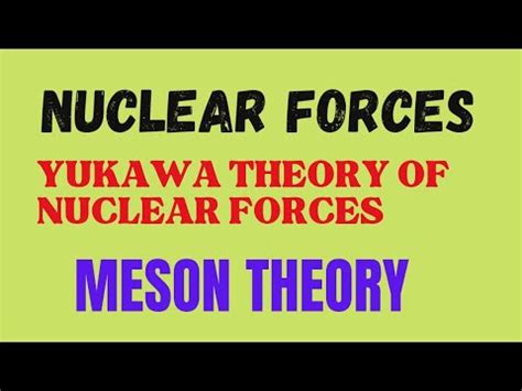 Meson Theory Of Nuclear Forces Yukawa Theory Of Nuclear Forces