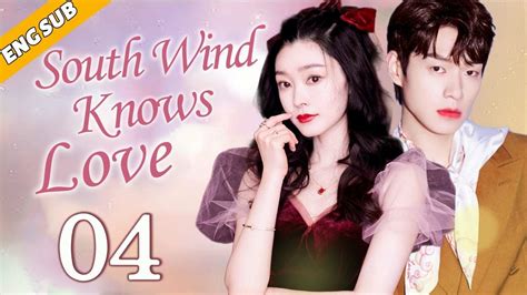 Eng Sub South Wind Knows Love Ep Chinese Drama True Love Oath